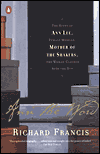 Ann the Word: The Story of Ann Lee, Female Messiah, Mother of the Shakers, the Woman Who Clothed with the Sun