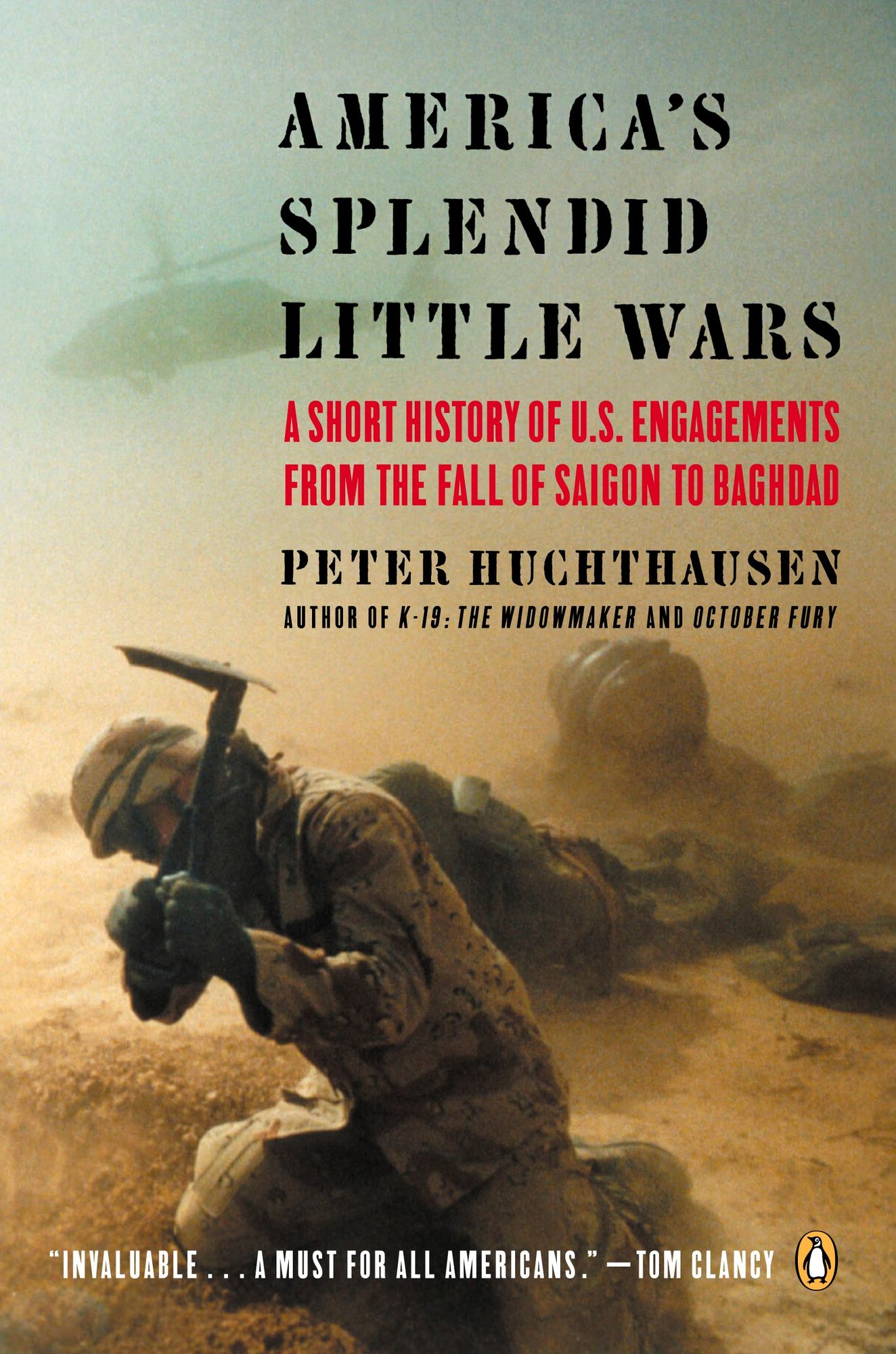 America's Splendid Little Wars: A Short History of U. S. Engagements from the Fall of Saigon to Baghdad