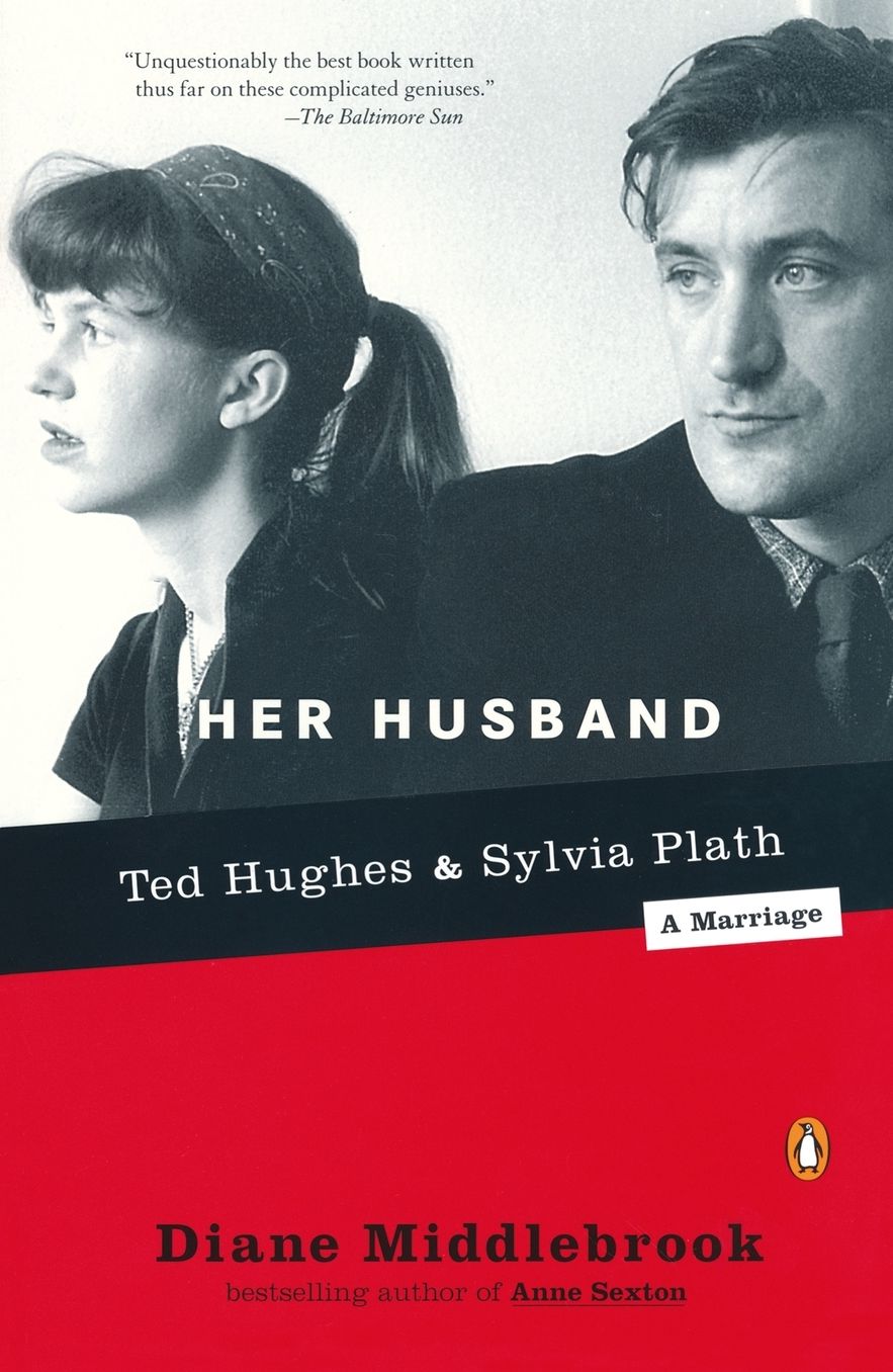 Her Husband: Hughes and Plath: A Marriage