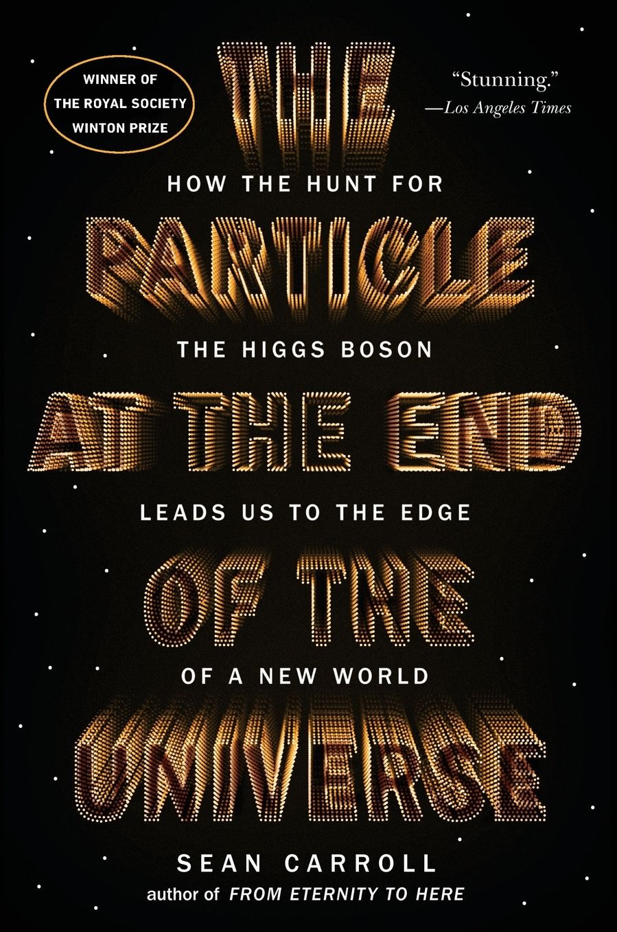 The Particle at the End of the Universe: How the Hunt for the Higgs Boson Leads Us to the Edge of a New World