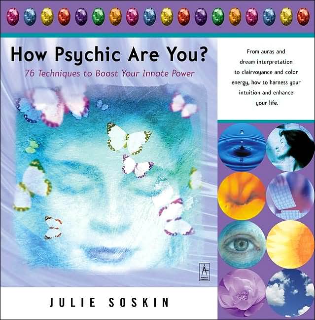 How Psychic Are You?: 76 Techniques to Boost Your Innate Power