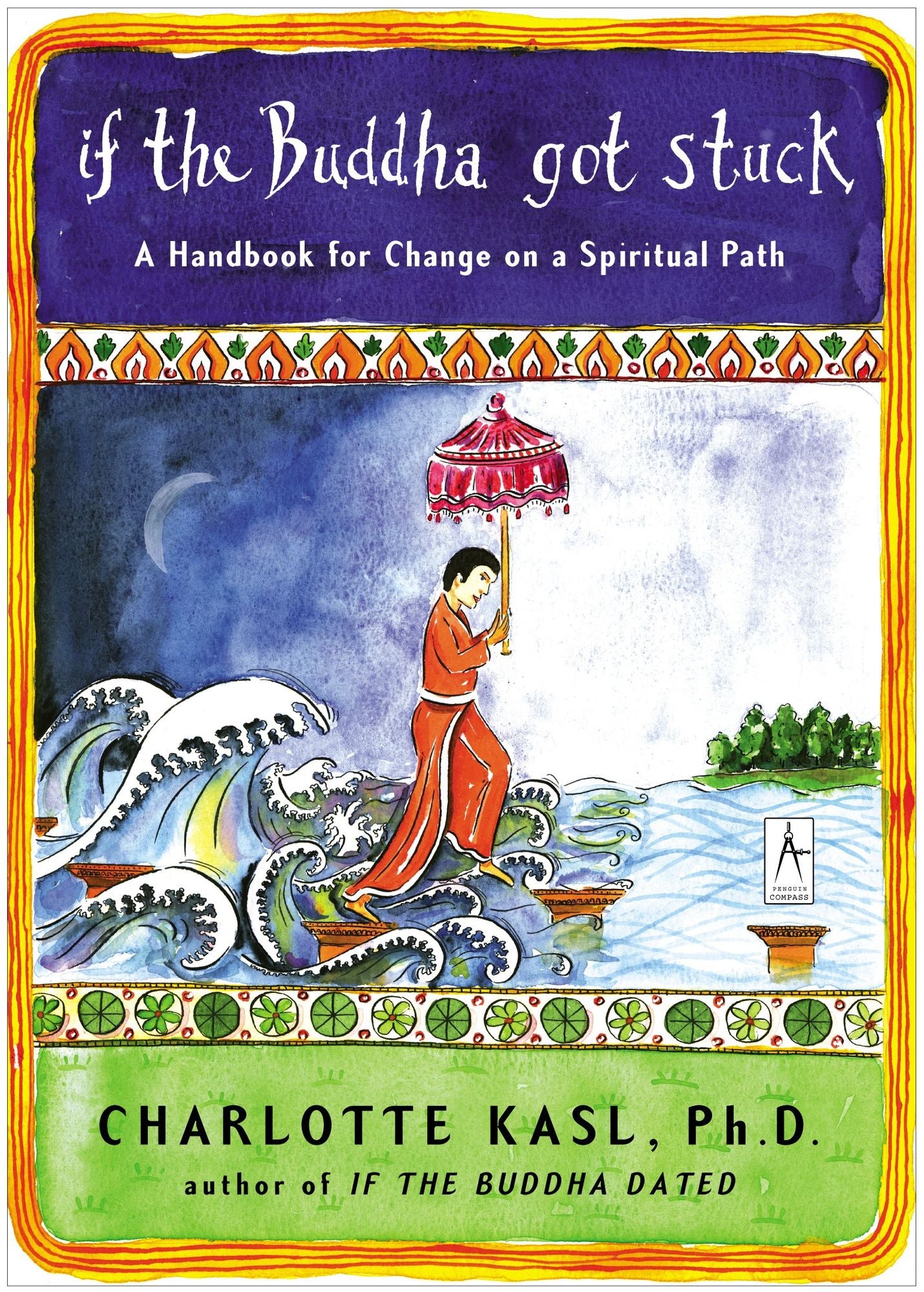 If the Buddha Got Stuck: A Handbook for Change on a Spiritual Path
