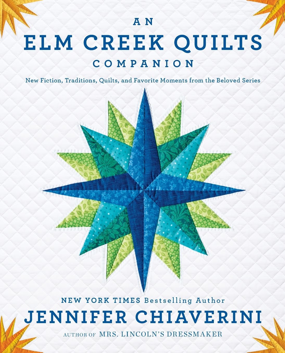 An Elm Creek Quilts Companion: New Fiction, Traditions, Quilts, and Favorite Moments from the Beloved Series