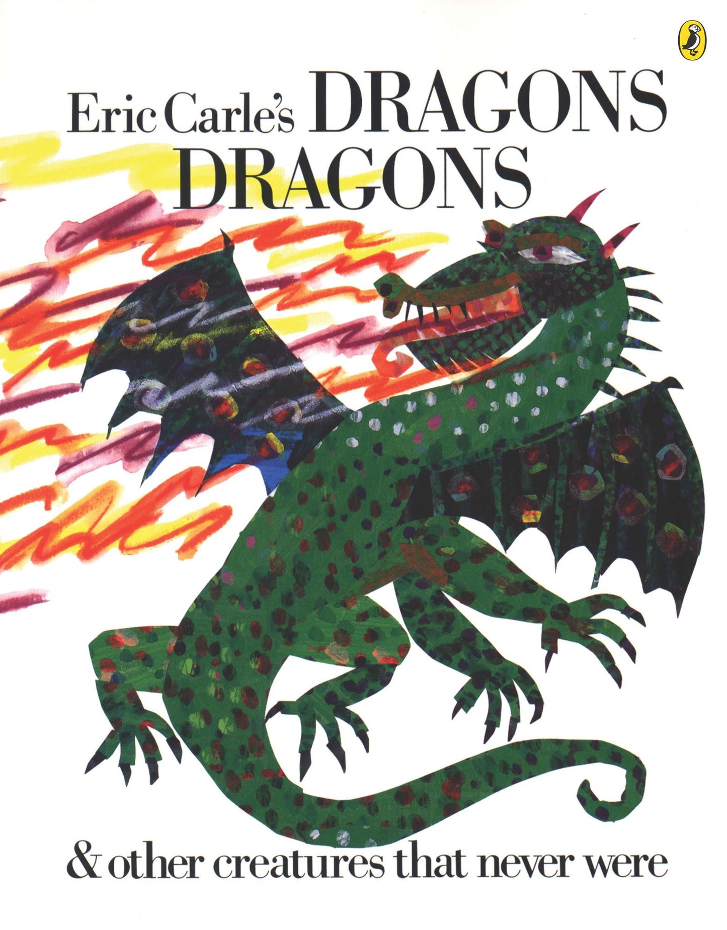 Eric Carle's Dragons Dragons and Other Creatures That Never Were