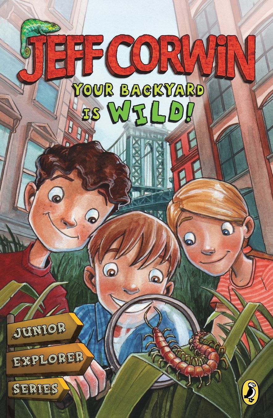 Your Backyard Is Wild: Junior Explorer Series Book 1