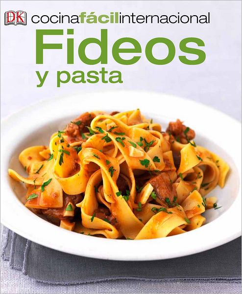 Cocina Facil Internacional -Pastas (Pastas and Noodles)