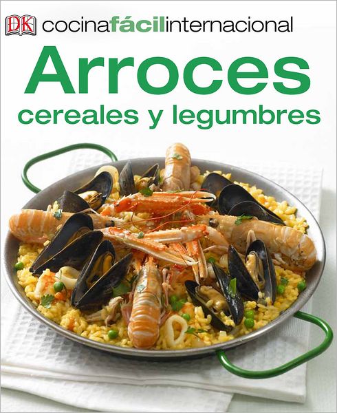 Cocina Facil Internacional -Arroces (Rice, Grains and Pulses)