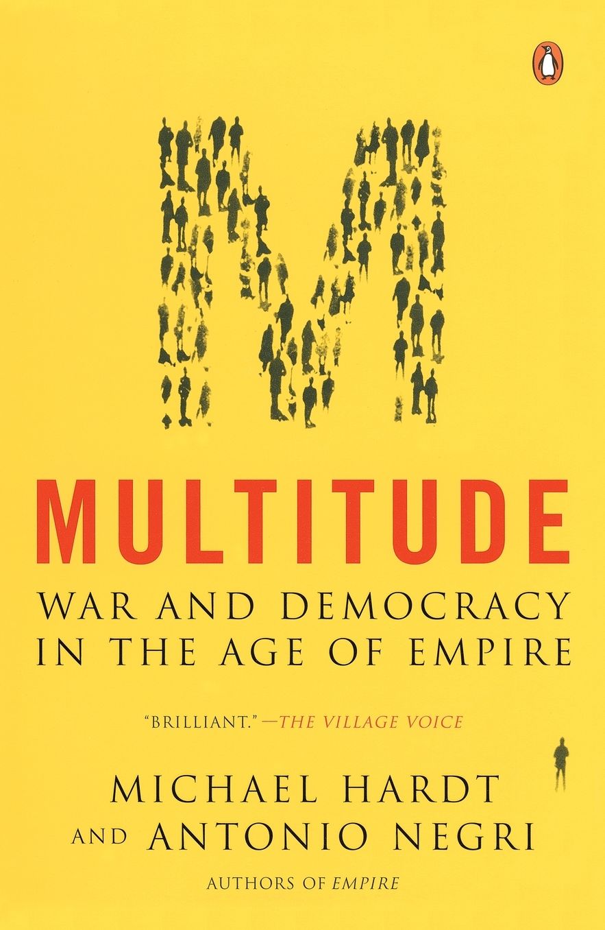 Multitude: War and Democracy in the Age of Empire