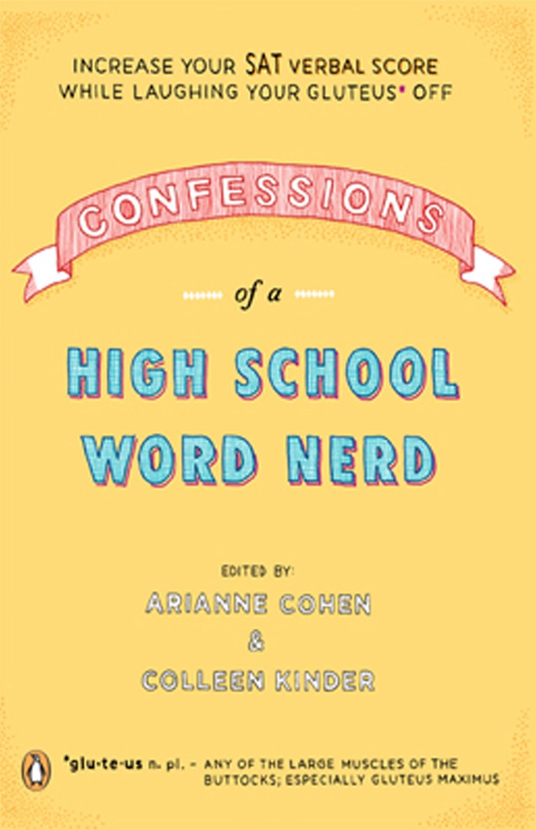 Confessions of a High School Word Nerd: Laugh Your Gluteus* Off and Increase Your SAT Verbal Score