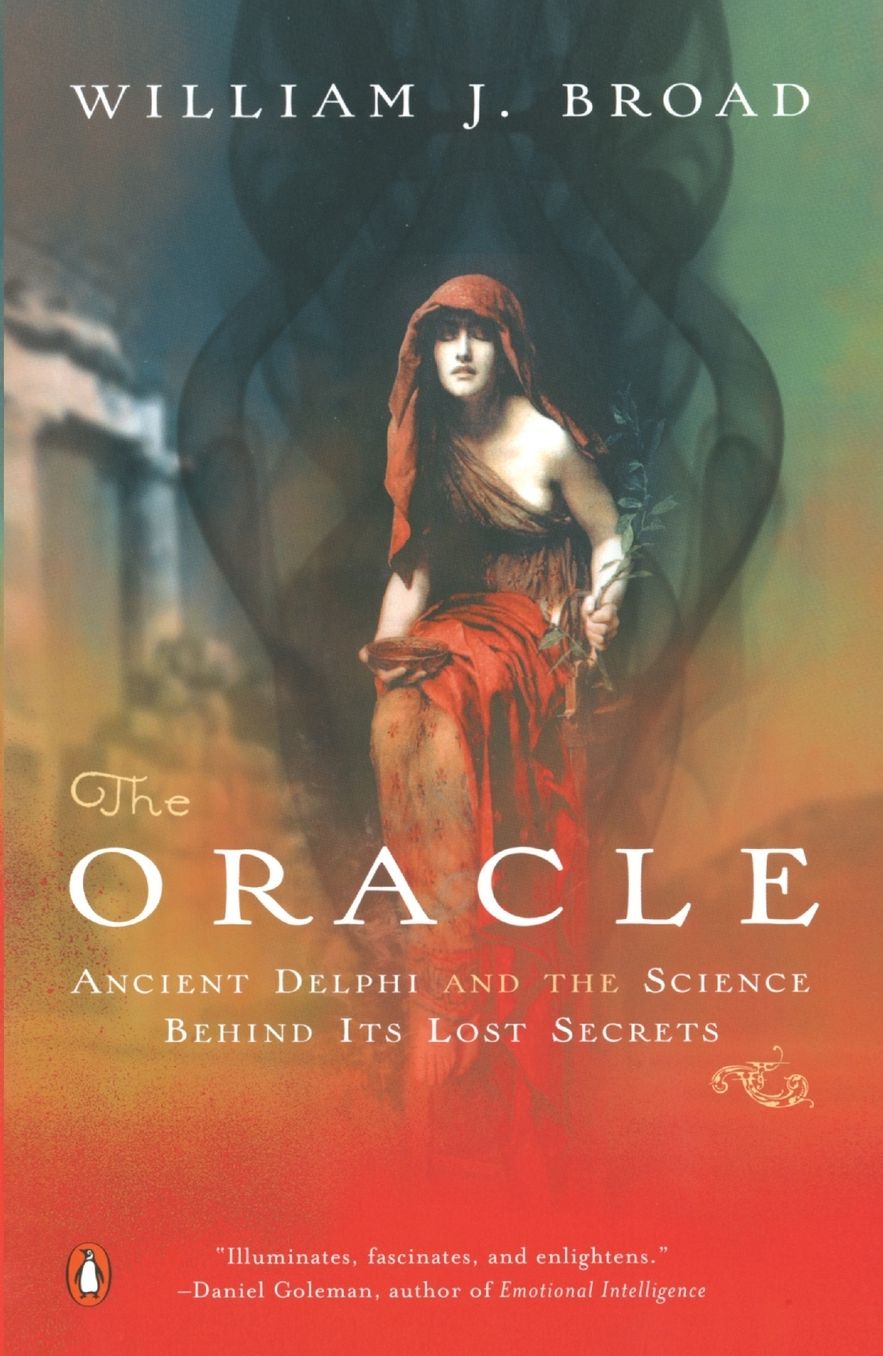 The Oracle: Ancient Delphi and the Science behind Its Lost Secrets