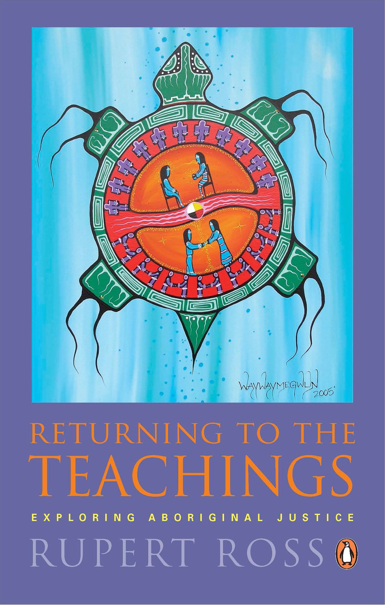 Returning to the Teachings: Exploring Aboriginal Justice (reissue)