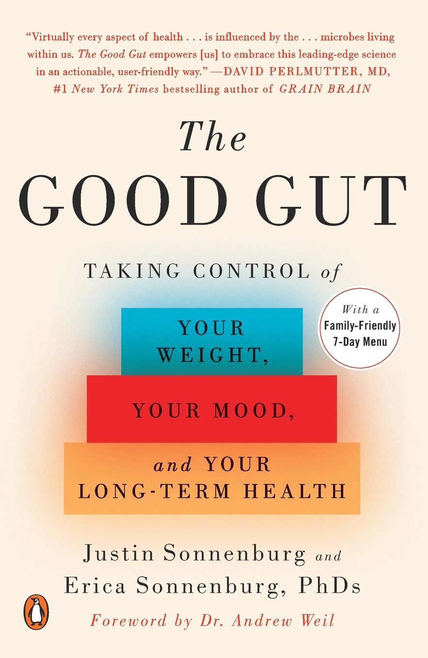 The Good Gut: Taking Control of Your Weight, Your Mood, and Your Long-term Health