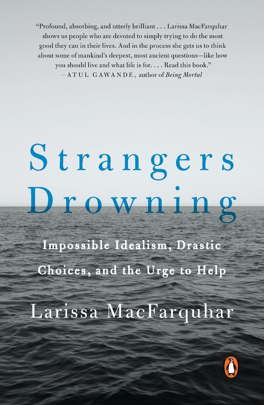 Strangers Drowning: Impossible Idealism, Drastic Choices, and the Urge to Help