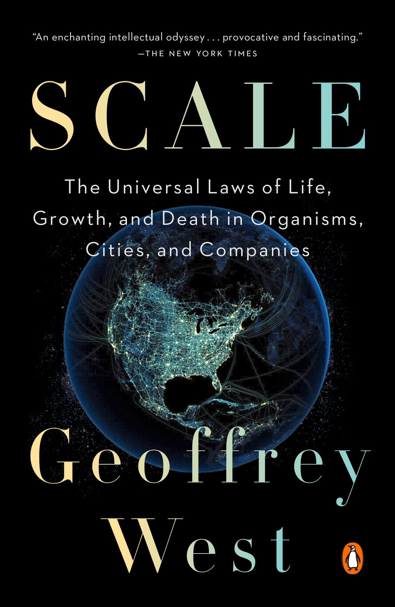 Scale: The Universal Laws of Life, Growth, and Death in Organisms, Cities, and Companies