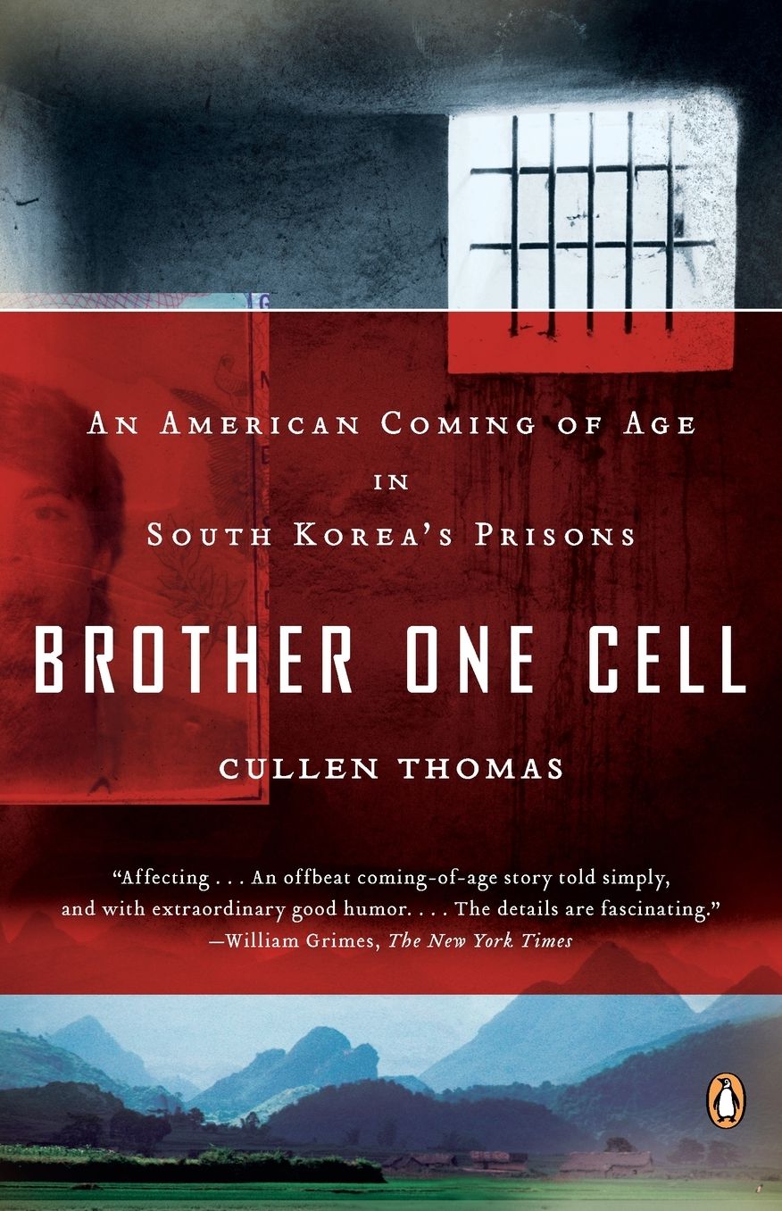 Brother One Cell: An American Coming of Age in South Korea's Prisons