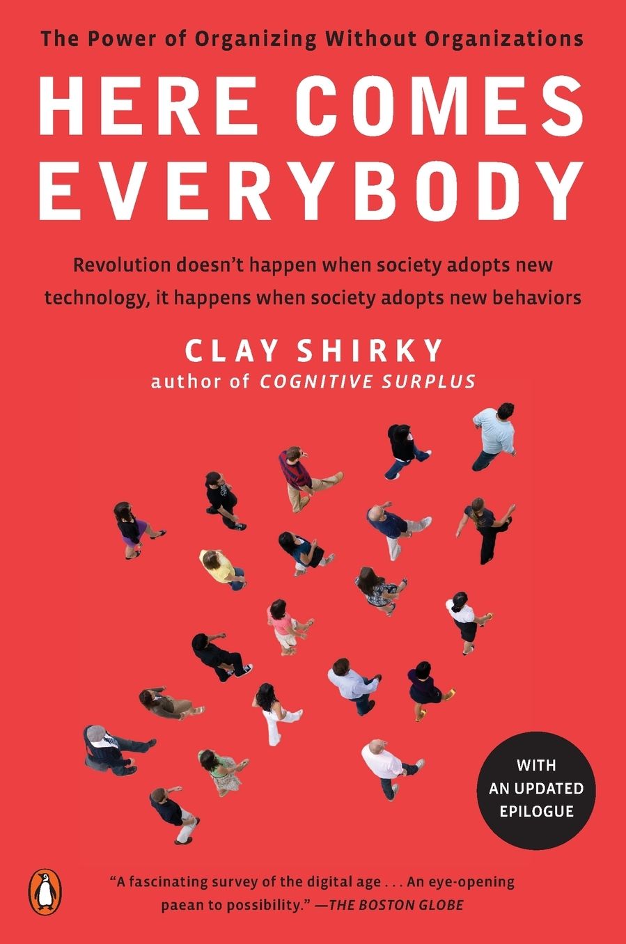 Here Comes Everybody: The Power of Organizing Without Organizations