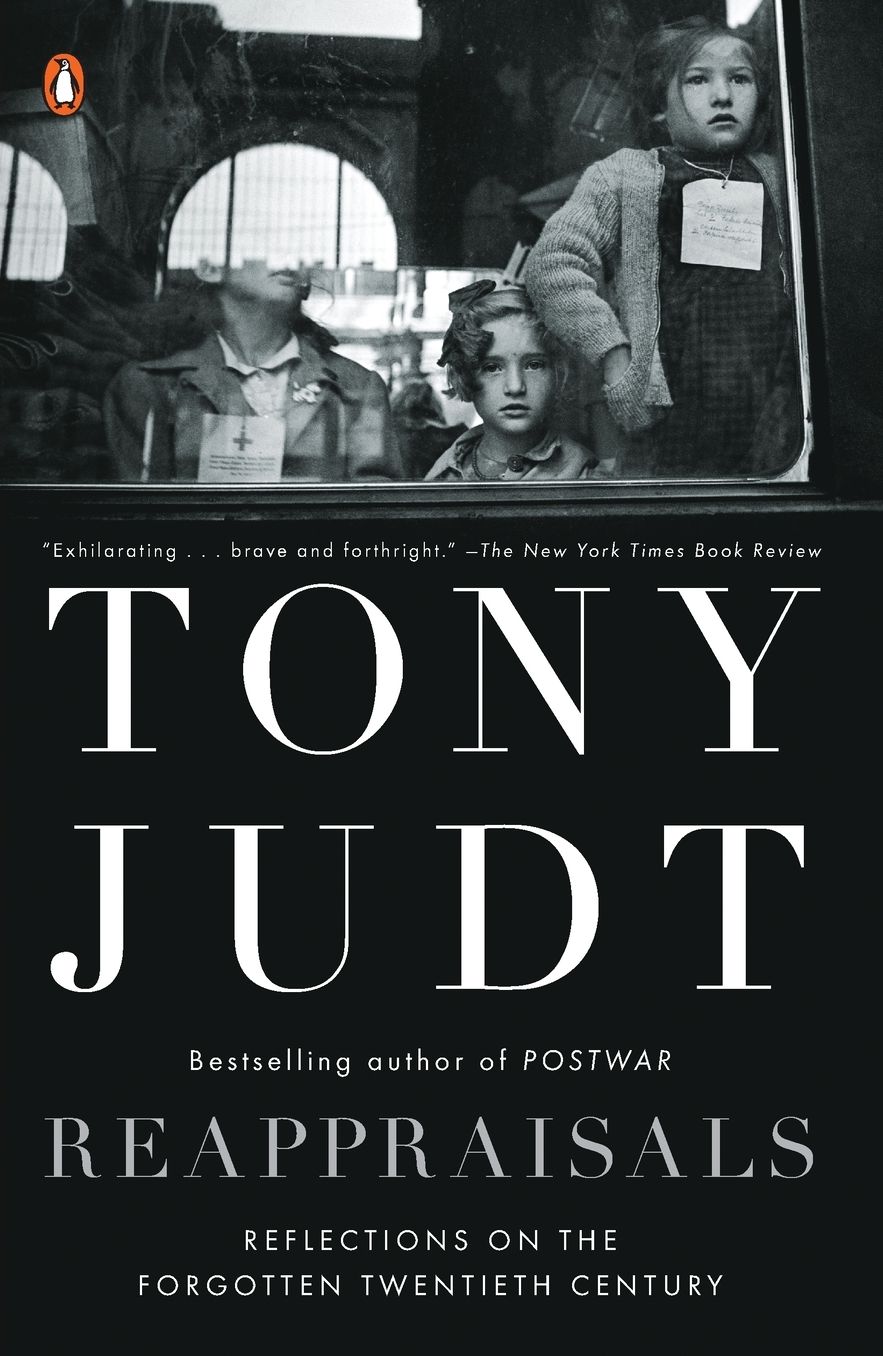 Reappraisals: Reflections on the Forgotten Twentieth Century