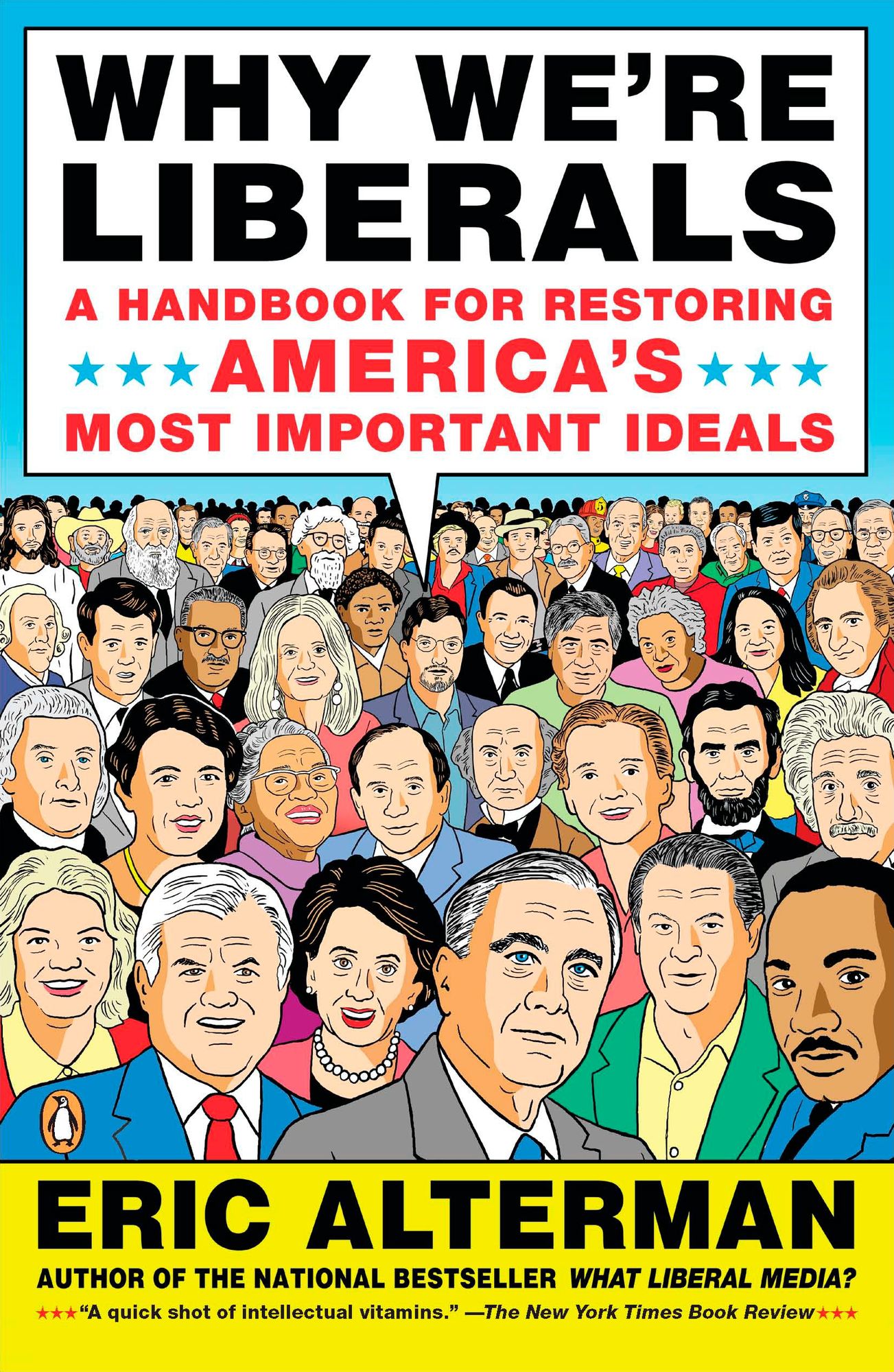 Why We're Liberals: A Handbook for Restoring America's Most Important Ideals