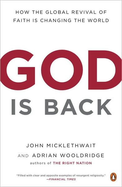 God Is Back: How the Global Revival of Faith Is Changing the World