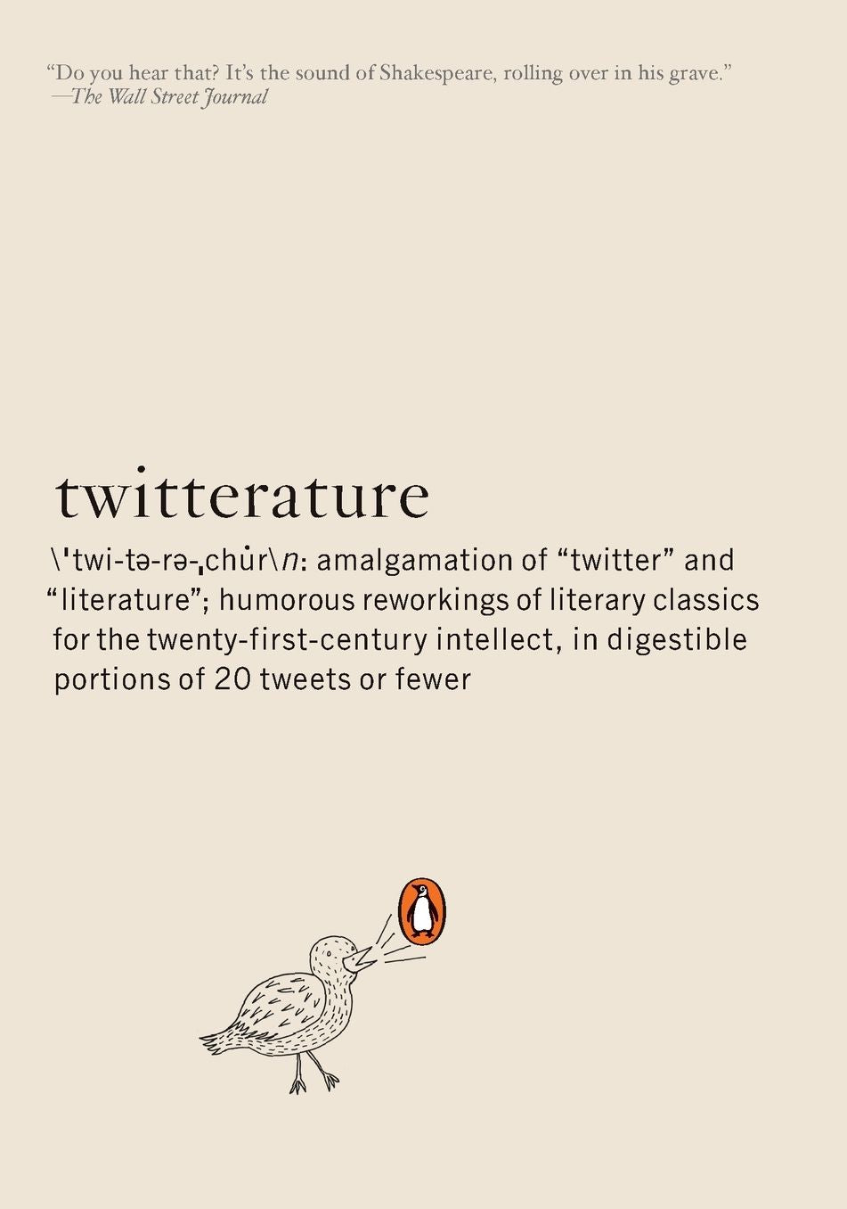 Twitterature: The World's Greatest Books in Twenty Tweets or Less