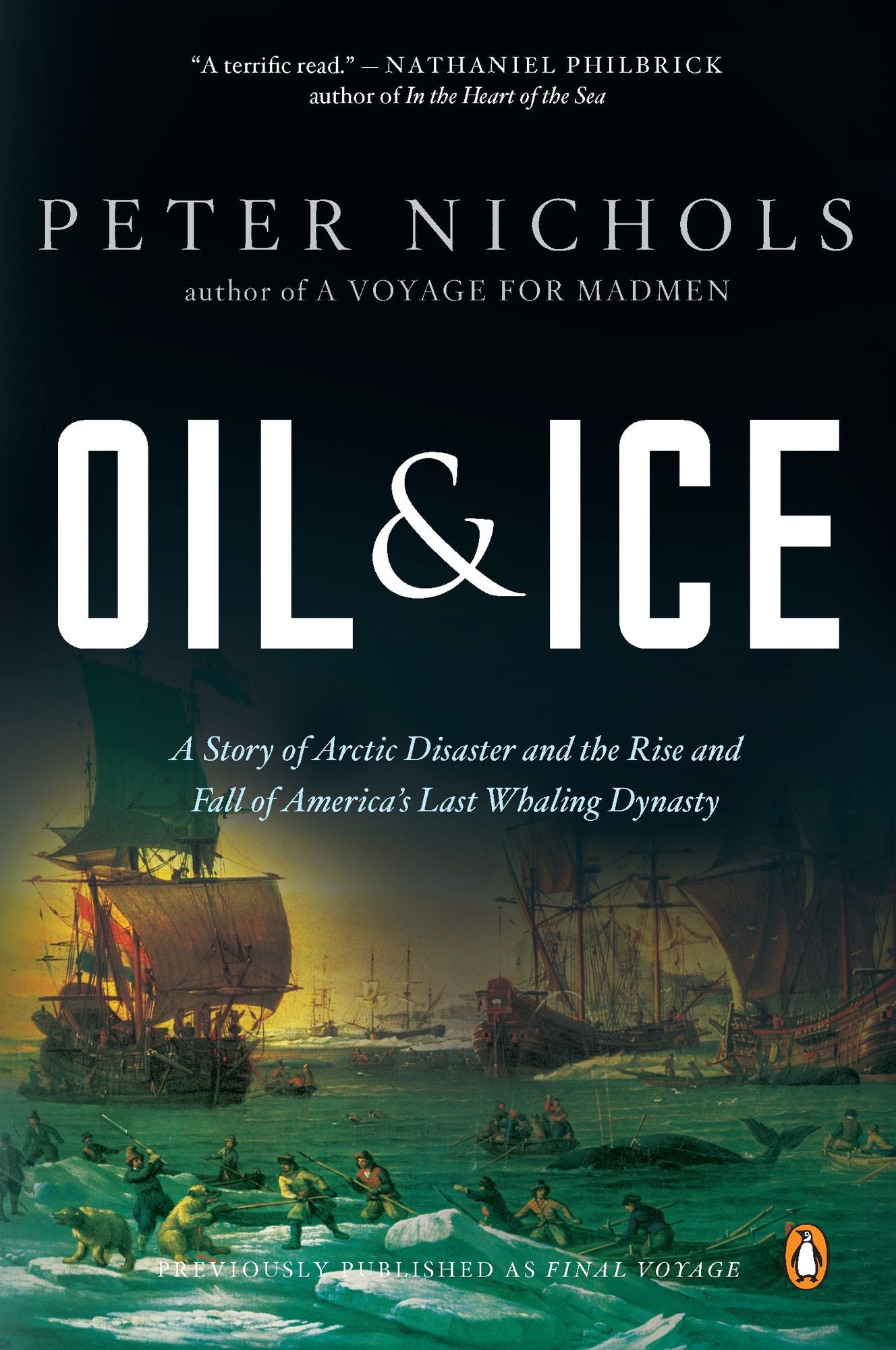 Oil and Ice: A Story of Arctic Disaster and the Rise and Fall of America's Last Whaling Dynasty