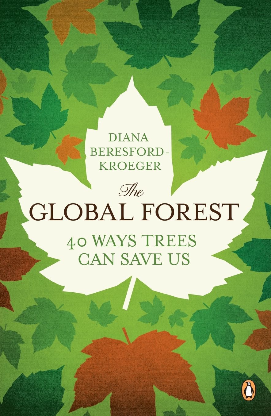 The Global Forest: Forty Ways Trees Can Save Us