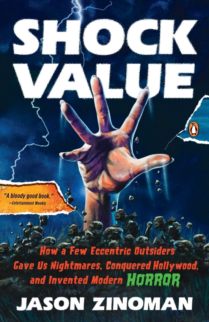 Shock Value: How a Few Eccentric Outsiders Gave Us Nightmares, Conquered Hollywood, and Invented Modern Horror