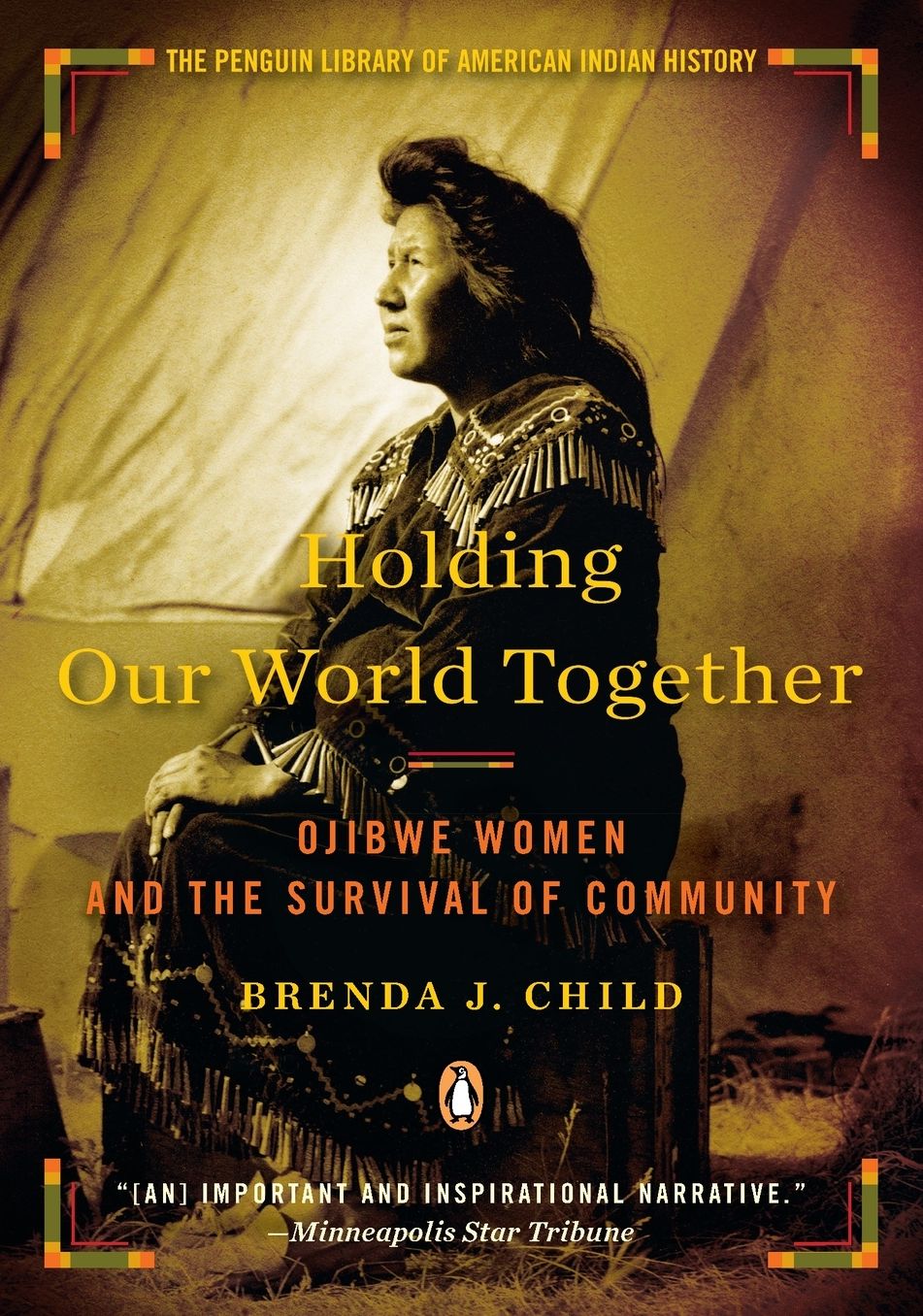 Holding Our World Together: Ojibwe Women and the Survival of Community