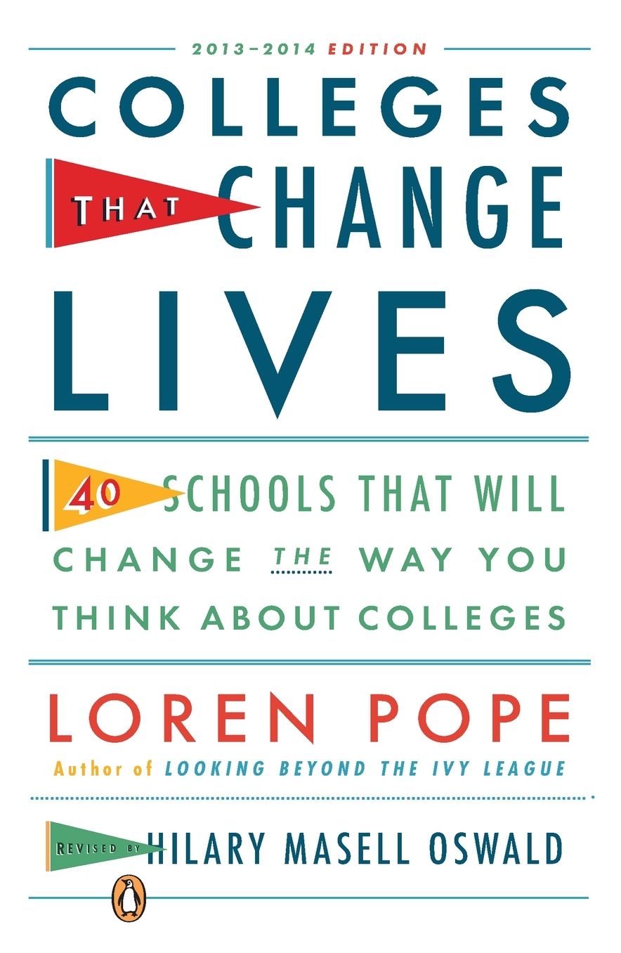 Colleges That Change Lives: 40 Schools That Will Change the Way You Think About Colleges