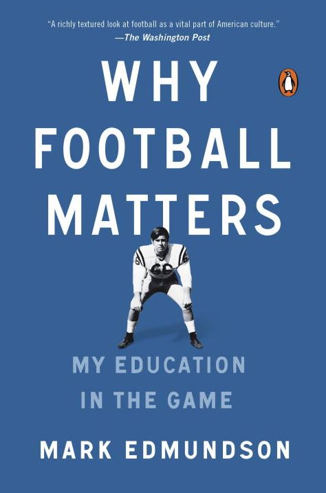 Why Football Matters: My Education in the Game