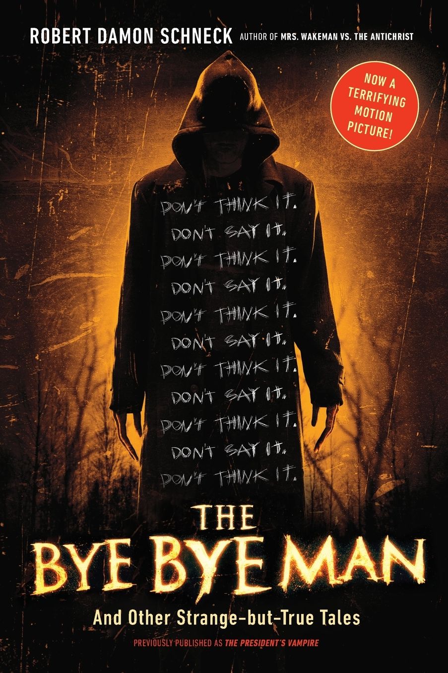 The Bye Bye Man: And Other Strange-but-True Tales