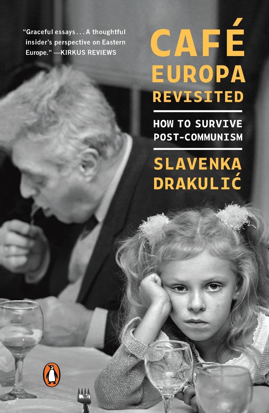 Cafe Europa Revisited: How to Survive Post-Communism