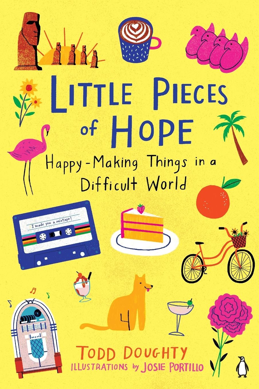 Little Pieces of Hope: Happy-Making Things in a Difficult World