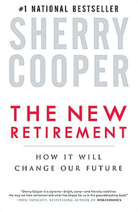 The New Retirement: How It Will Change Our Future