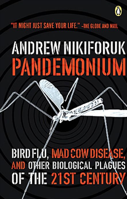 Pandemonium: Bird Flu Mad Cow And Other Biological Plagues Of The 21st Centry