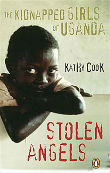 Stolen Angels: The Kidnapped Girls Of Uganda
