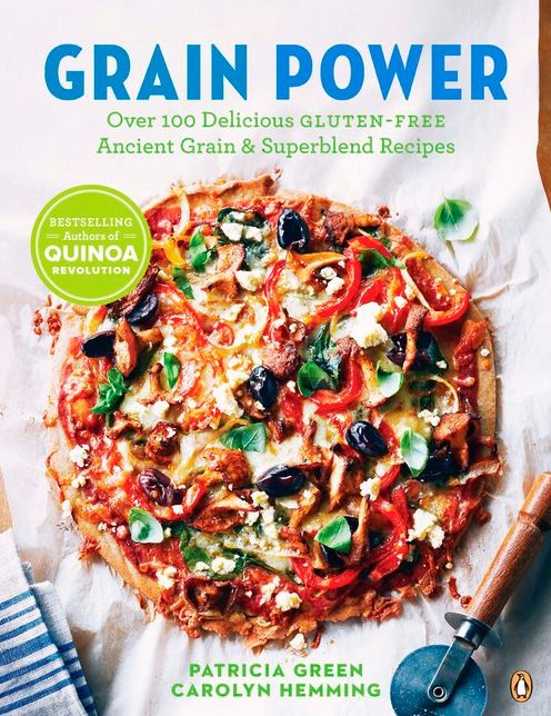 Grain Power: Over 100 Delicious Gluten-free Ancient Grain & Superblend Recipe