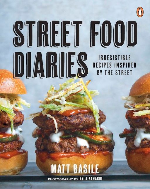 Street Food Diaries: Irresistible Recipes Inspired By The Street