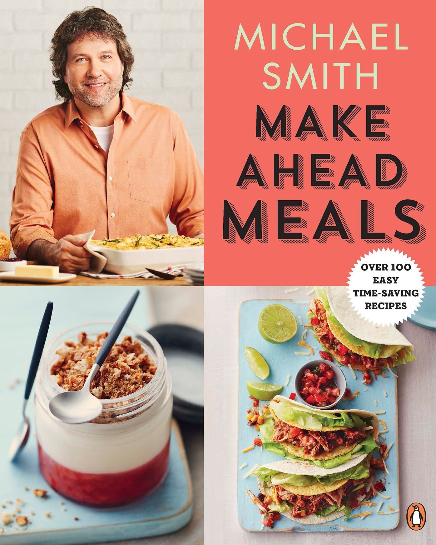 Make Ahead Meals: Over 100 Easy Time-Saving Recipes