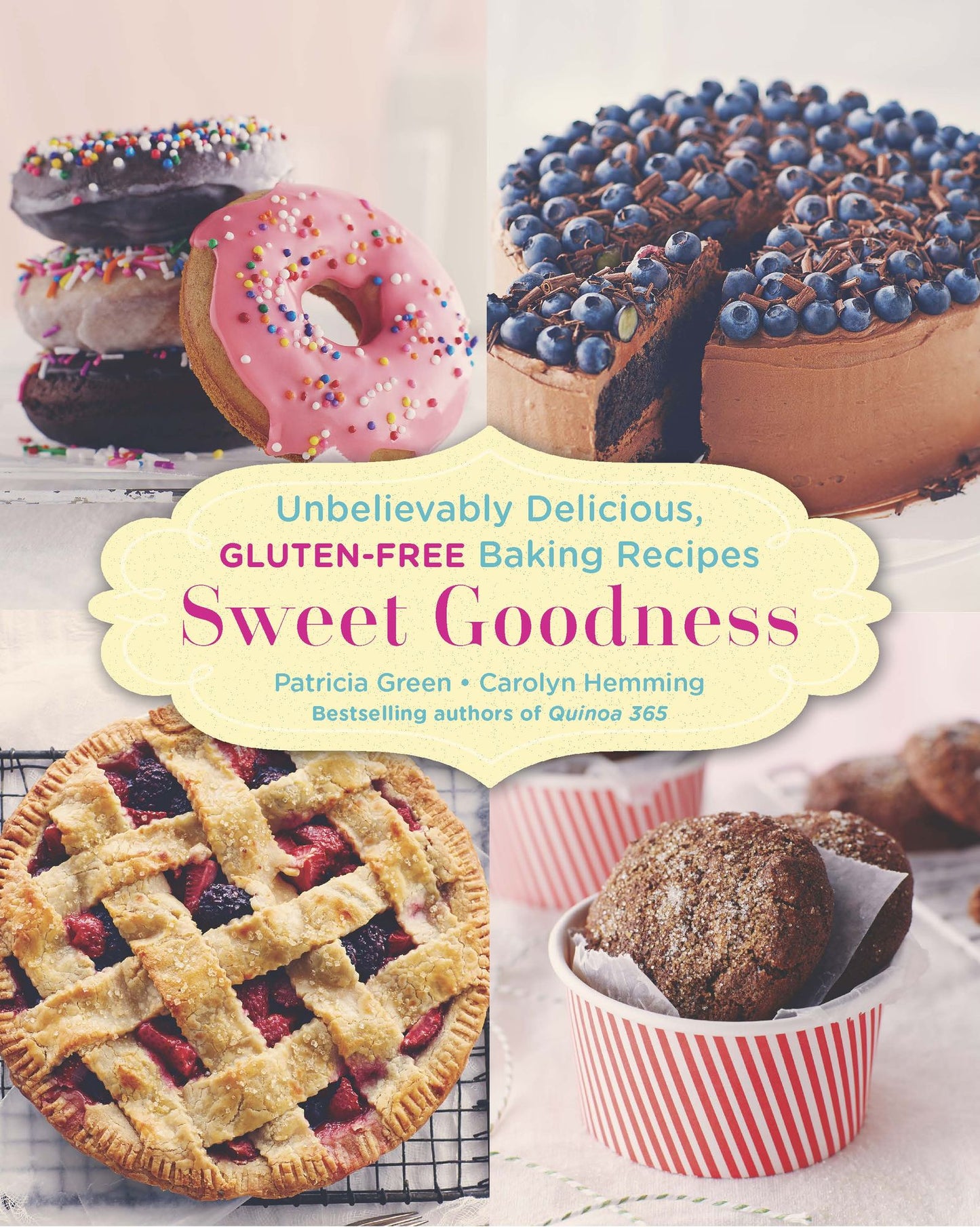Sweet Goodness: Unbelievably Delicious Gluten-free Baking Recipes: A Baking Book