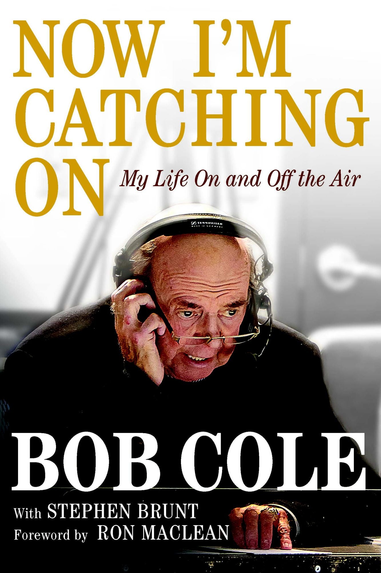 Now I'm Catching On: My Life On and Off the Air