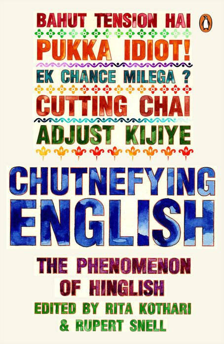 Chutnefying English: The Phenomenon of Hinglish