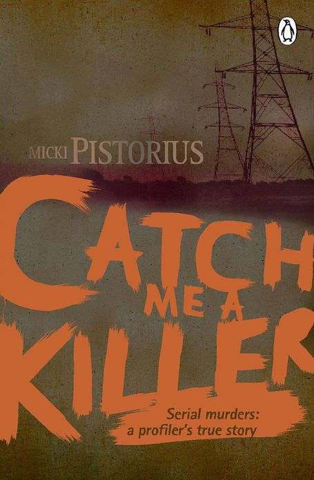 Catch me a Killer: Serial murders - a profiler's true story