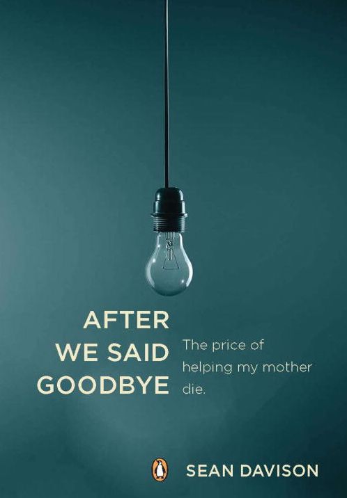 After We Say Goodbye: The Price of Helping My Mother Die