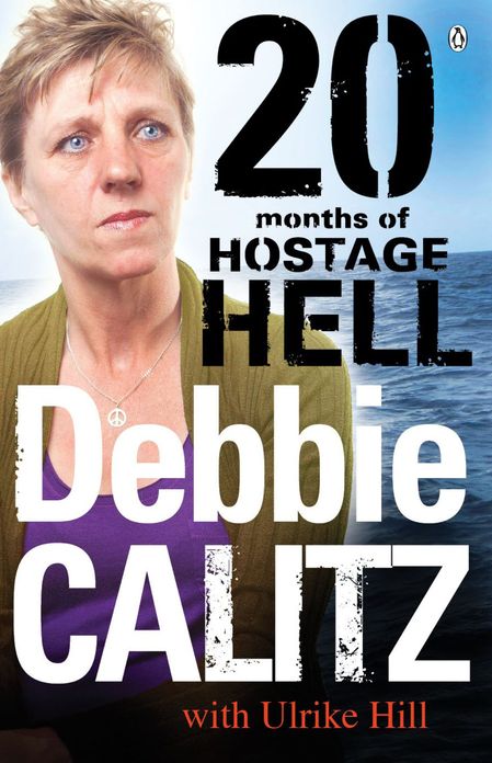 Debbie Calitz: 20 Months in Hostage Hell