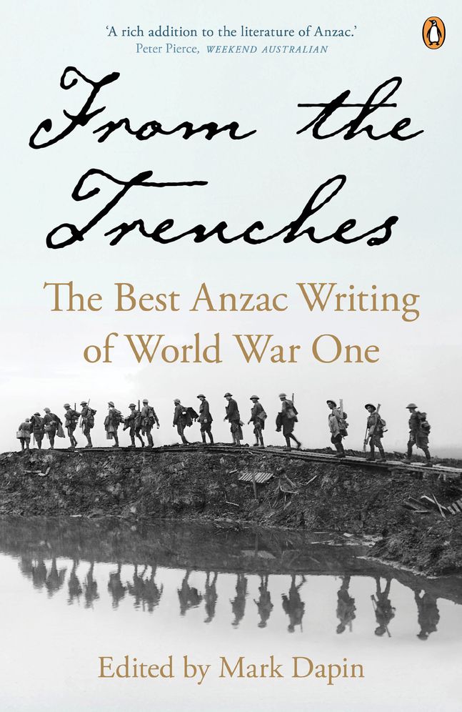 From the Trenches: The Best ANZAC Writing of World War One