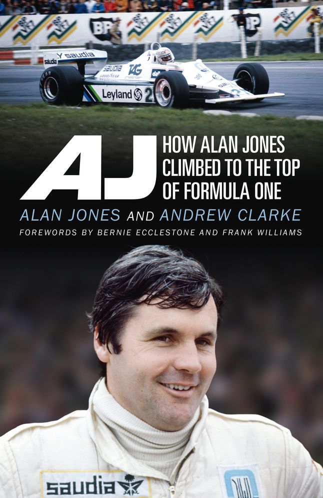 AJ: How Alan Jones Climbed to the Top of Formula One