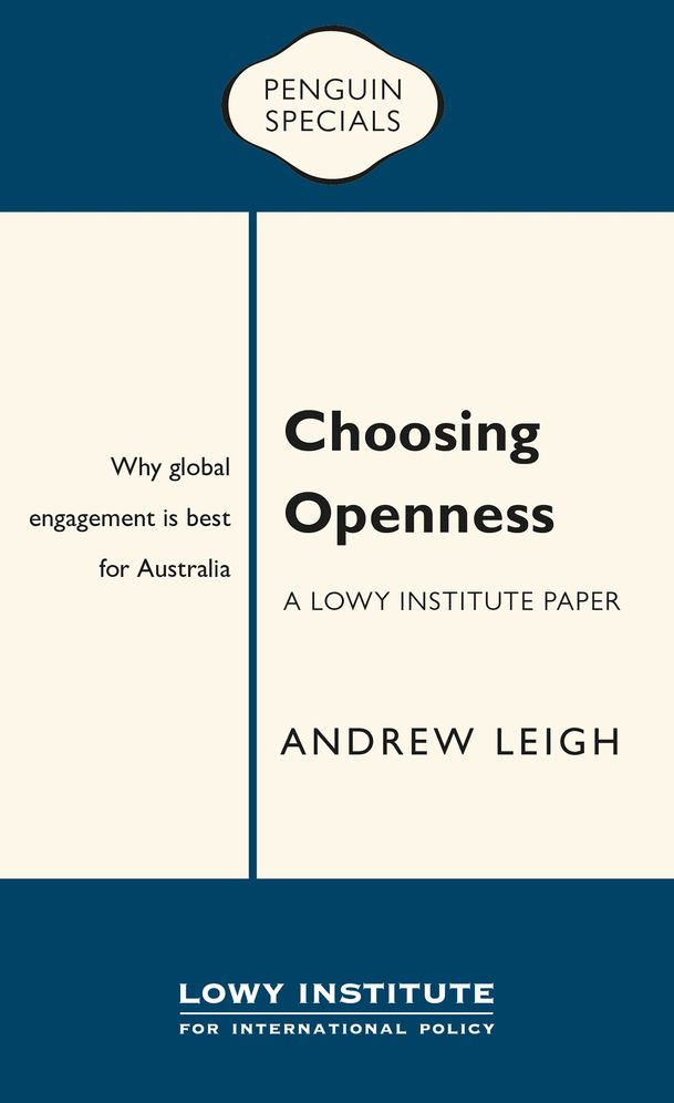 Choosing Openness: A Lowy Institute Paper: Penguin Special