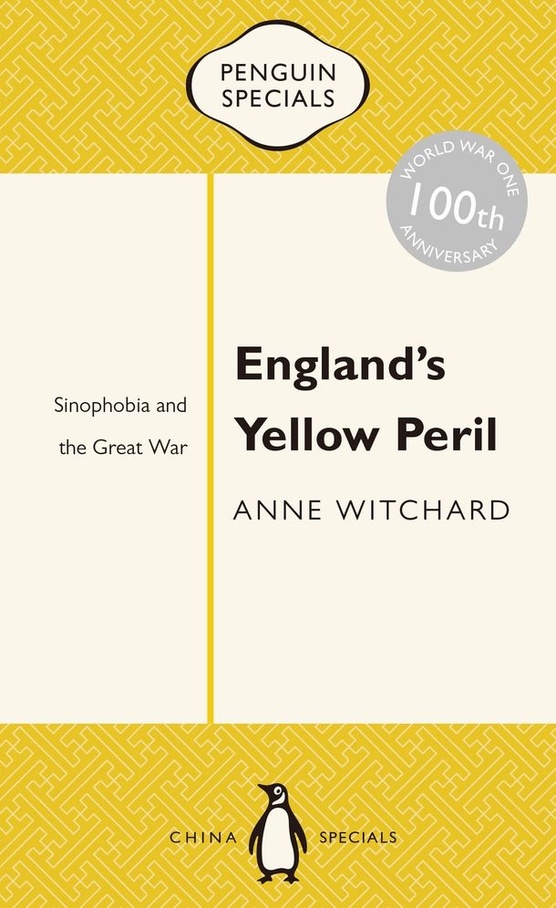 England's Yellow Peril: Sinophobia and the Great War