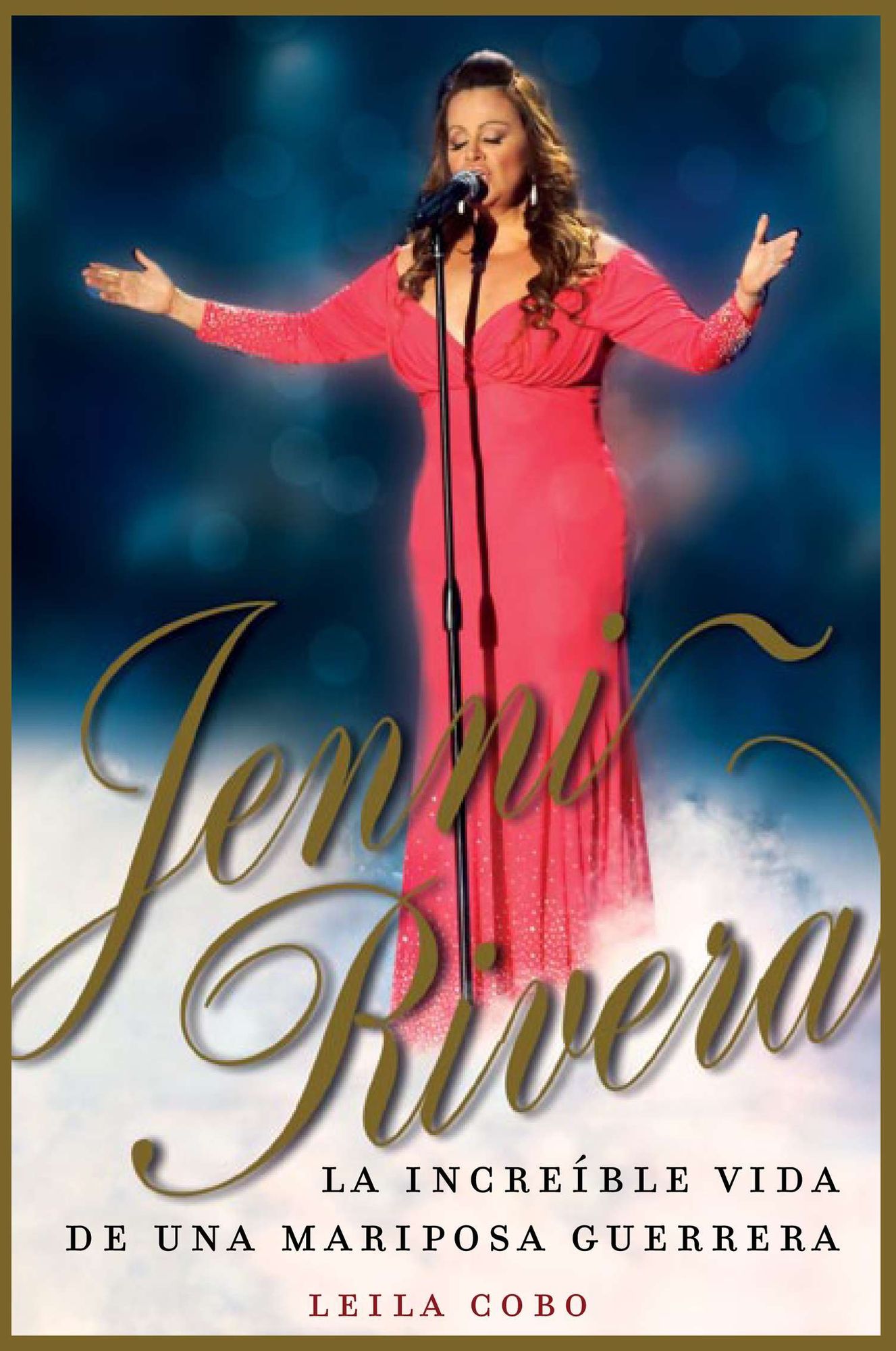Jenni Rivera (Spanish Edition): La increible vida de una mariposa guerrera